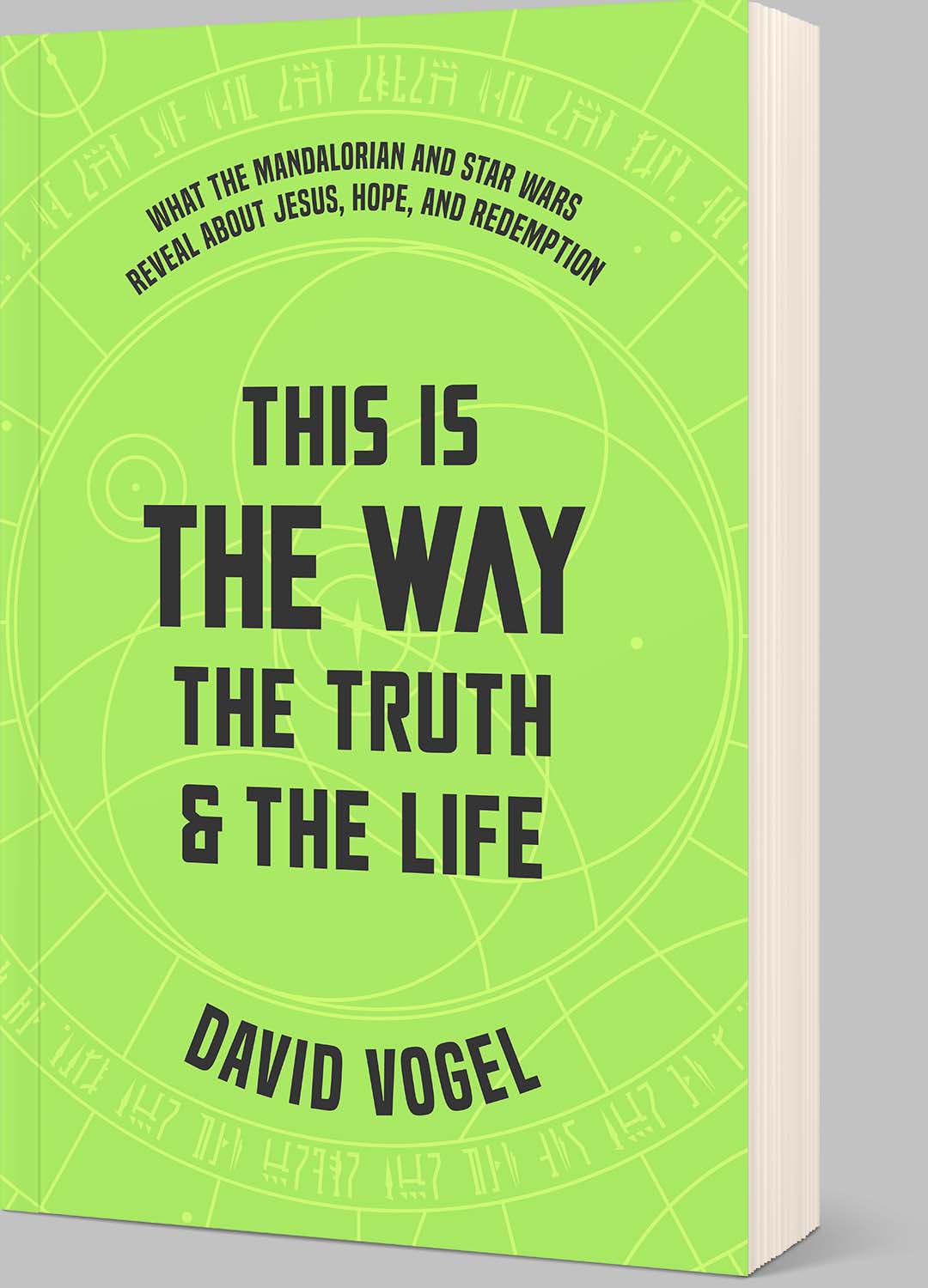 This Is the Way, the Truth & the Life by David Vogel
